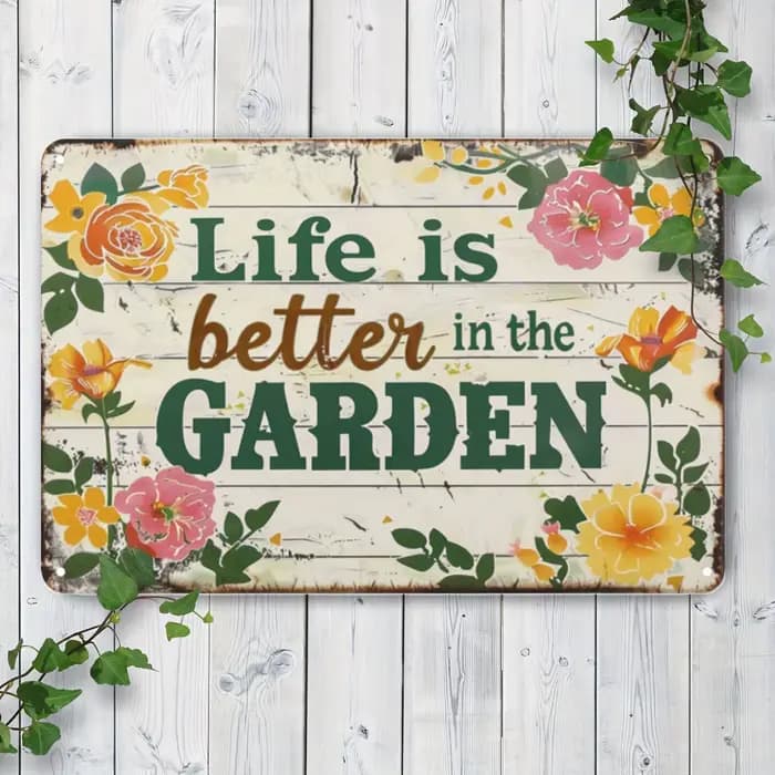 Panneau de jardin en étain « La vie est meilleure dans le jardin » - Art mural rustique en métal ave